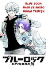 Blue Lock Ngoại Truyện Về Thiên Tài Nagi Seishiro