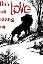 LOVE - Tình nơi hoang dã