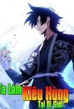 Ta Làm Kiêu Hùng Tại Dị Giới
