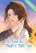 Ta Thân Ái Pháp Y Tiểu Thư