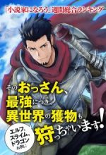 The Ultimate Middle-Aged Hunter Travels To Another World ~This Time, He Wants To Live A Slow And Pea