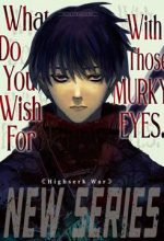 What Do You Wish For With Those Murky Eyes