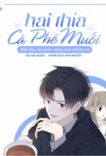 Hai Thìa Cà Phê Muối : Bắt Đầu Lại Cuộc Sống Của Chúng Ta