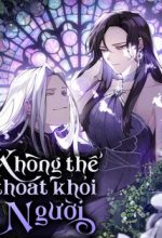 Không Thể Thoát Khỏi Người