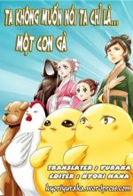Ta không muốn nói ta chỉ là một con gà